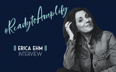 Erica Ehm – #ReadytoAmplify Interview