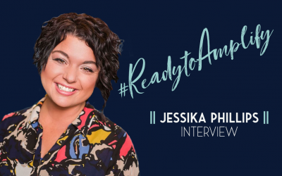 Jessika Phillips – #ReadytoAmplify Interview