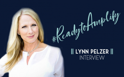 Lynn Pelzer – #ReadytoAmplify Interview