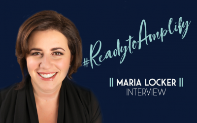 Maria Locker – #ReadytoAmplify Interview
