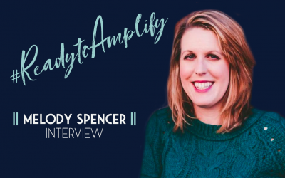 Melody Spencer – #ReadytoAmplify Interview