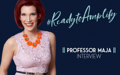 Professor Maja – #ReadytoAmplify Interview