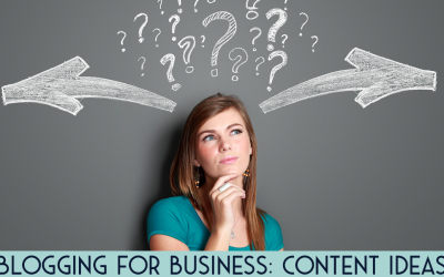 Blogging for Business – Content Ideas