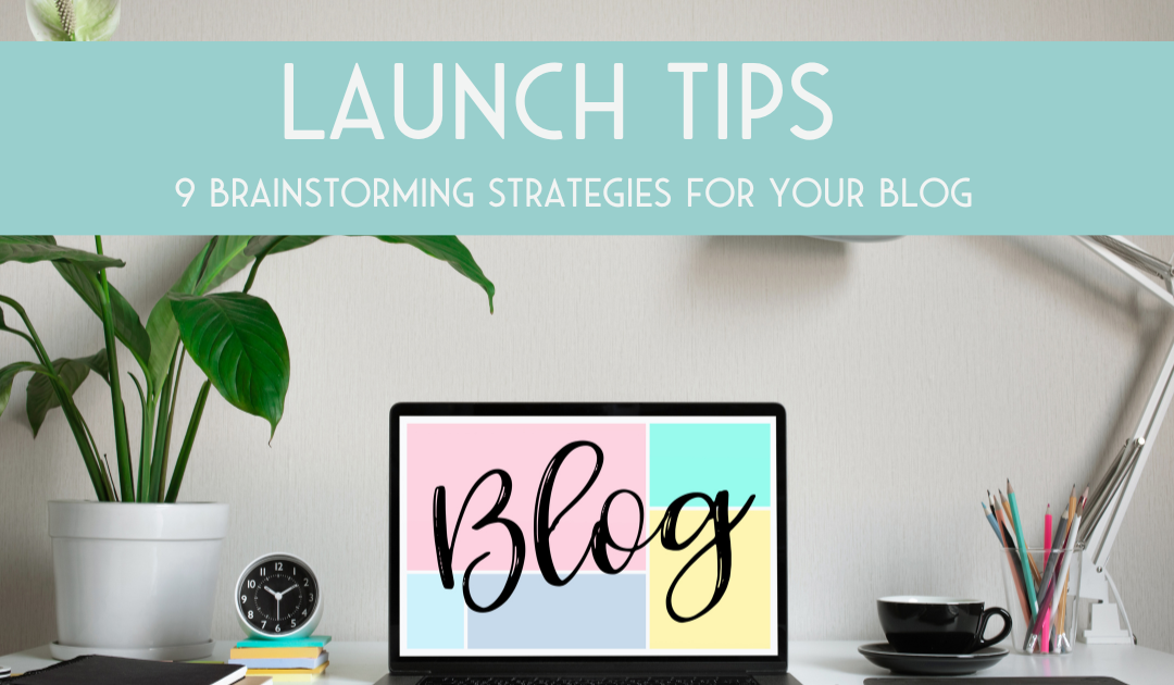 9 Brainstorming Strategies for Your Blog